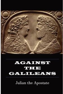 Against The Galileans - Julian the Galilean
