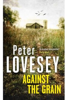 Against The Grain - Peter Diamond Mystery - Peter Lovesey