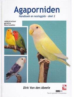 Agaporniden, handboek en naslaggids / 2 - Boek Dirk Van den Abeele (9058216349)