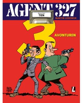 Agent 327 10. Drie Avonturen - Martin Lodewijk