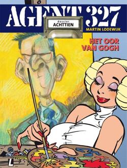 Agent 327 Dossier 18 • Het Oor Van Gogh - Agent