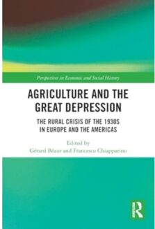 Agriculture And The Great Depression - Perspectives In Economic And Social History