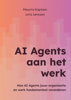 AI Agents aan het werk -  Maurits Kaptein Joris Janssen (ISBN: 9789465316598)