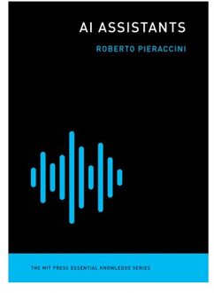 Ai Assistants - The Mit Press Essential Knowledge Series - Roberto Pieraccini