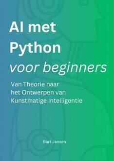 AI met Python voor beginners -  Bart Jansen (ISBN: 9789465202778)