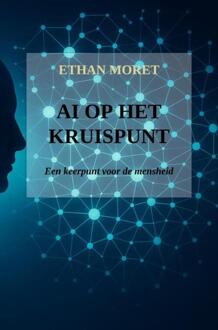 AI op het kruispunt -  Ethan Moret (ISBN: 9789403817644)