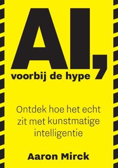 AI, voorbij de hype -  Aaron Mirck (ISBN: 9789090380995)
