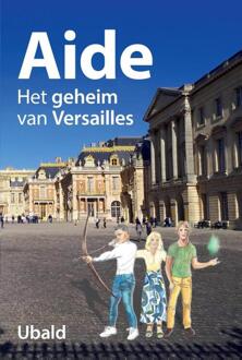 Aide. Het Geheim van Versailles -  Ubald Kuijpers (ISBN: 9789090382005)