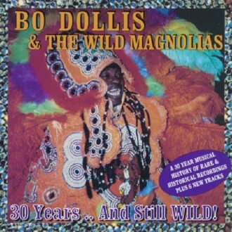 AIM 30 Years... And Still Wild - Bo Dollis -& The Wild Magnolias
