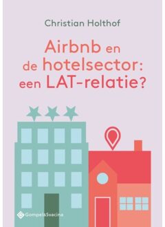 Airbnb En De Hotelsector: Een Lat-Relatie? - Christian Holthof