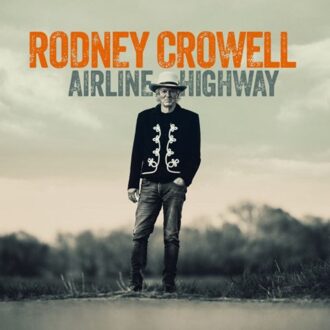 Airline Highway - Rodney Crowell