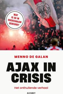 Ajax in crisis -  Menno de Galan (ISBN: 9789021343051)