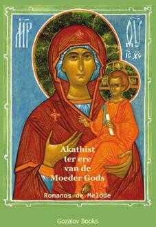 Akathist ter ere van de Moeder Gods -  Romanos de Melode (ISBN: 9789079889334)
