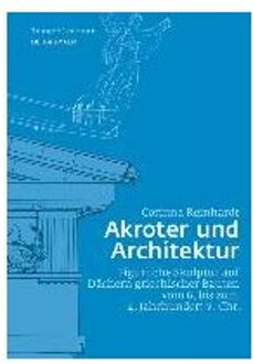 Akroter Und Architektur - Reinhardt, Corinna