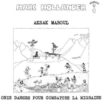 Aksak Maboul - 11 Dances Pour Combattre La Migrain