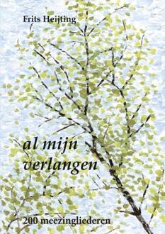 Al mijn verlangen -  Frits Heijting (ISBN: 9789464928839)