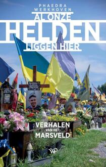 Al onze helden liggen hier -  Phaedra Werkhoven (ISBN: 9789464564075)