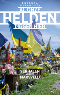 Al onze helden liggen hier -  Phaedra Werkhoven (ISBN: 9789464564082)
