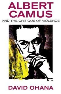 Albert Camus & the Critique of Violence