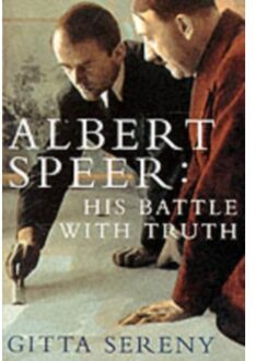 Albert Speer: His Battle With Truth - Gitta Sereny