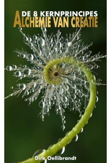 Alchemie Van Creatie - Dirk Oellibrandt