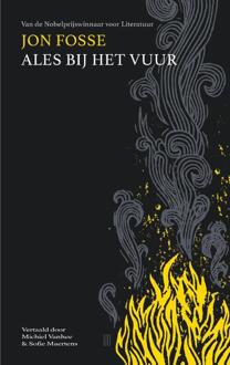 Ales bij het vuur -  Jon Fosse (ISBN: 9789493367463)