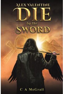 Alex Valentine: Die By The Sword - McGrail, C A