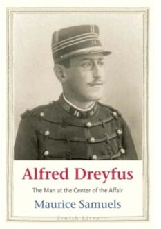 Alfred Dreyfus - Jewish Lives - Maurice Samuels