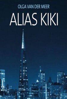 Alias Kiki -  Olga van der Meer (ISBN: 9789464935455)