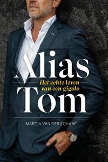 Alias Tom -  Marcia van der Schaaf (ISBN: 9789090390451)