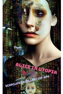 Alice In Utopia - Schrijverscollectief APK