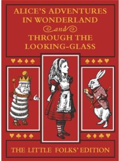 Alice's Adventures In Wonderland And Through The Looking-Glass: The Little Folks Edition - Lewis Carroll