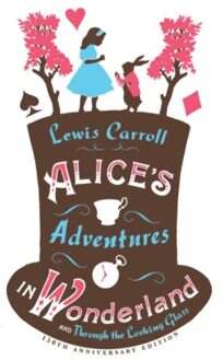 Alice's Adventures in Wonderland, Through the Looking Glass and Alice's Adventures Under Ground