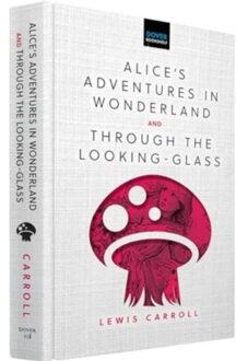 Alice's Adventures In Wonderland & Through The Looking-Glass - Dover Bookshelf Hardcover Classics - Carroll, Lewis
