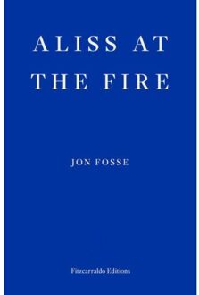 Aliss At The Fire - Winner Of The 2023 Nobel Prize In Literature - Jon Fosse