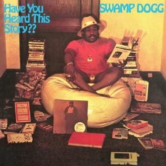 Alive Have You Heard This Story? - Swamp Dogg