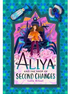 Aliya And The Shop Of Second Chances - Aliya To The Infinite City - Laila Rifaat