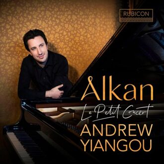 Alkan: Le Petit Concert - Andrew Yiangou