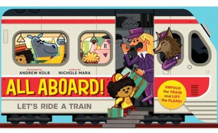 All Aboard! (An Abrams Extend a Book): Let's Ride A Train