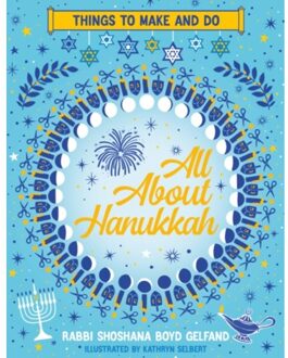 All About Hanukkah: Things To Make And Do - Shoshana Boyd Gelfand