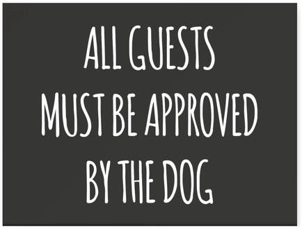 All Guests Must Be Approved By The Dog Chopping Board