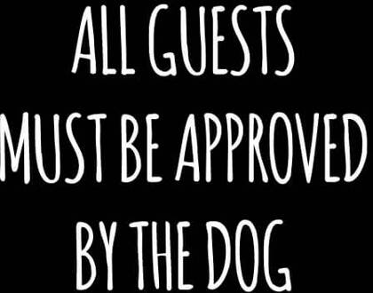 All Guests Must Be Approved By The Dog Women's T-Shirt - Black - 3XL
