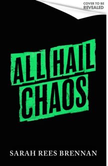 All Hail Chaos - Sarah Rees Brennan