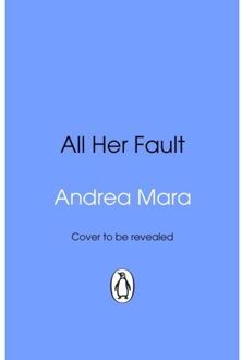 All Her Fault - Andrea Mara