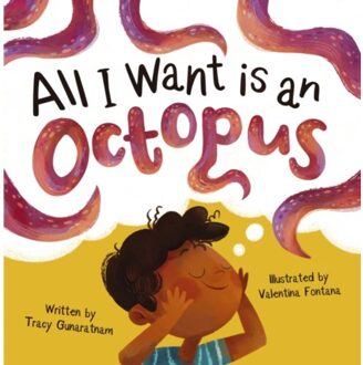 All I Want Is An Octopus - Picture Books - Tracy Gunaratnam