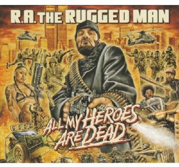 All My Heroes Are Dead - R.a. The Rugged Man