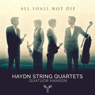 All Shall Not Die Haydn String Quar
