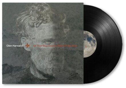 All That Was East Is West Of Me Now - Glen Hansard