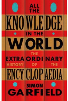 All The Knowledge In The World - Simon Garfield