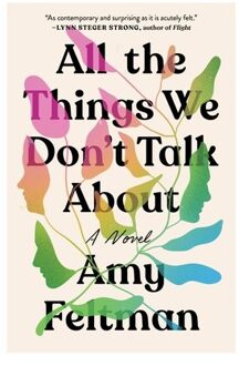 All The Things We Don't Talk About - Amy Feltman